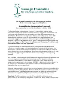 The Carnegie Foundation for the Advancement of Teaching Elective Community Engagement Classification Re-classification Documentation Framework (for campuses that received the Classification in 2006 or[removed]The Re-classi