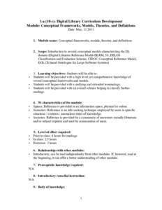 1-a (10-c): Digital Library Curriculum Development Module: Conceptual Frameworks, Models, Theories, and Definitions Date: May, Module name: Conceptual frameworks, models, theories, and definitions 2. Scope: In