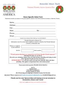 Remember. Honor. Teach. National Wreaths Across America Day Grave Specific Order Form *Sponsored wreaths are placed on the grave specific markers at the Florida National Cemetery in Bushnell, Florida.