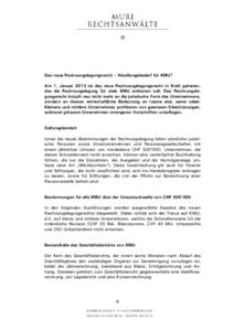 Das neue Rechnungslegungsrecht – Handlungsbedarf für KMU? Am 1. Januar 2013 ist das neue Rechnungslegungsrecht in Kraft getreten, das die Rechnungslegung für viele KMU entlasten soll. Das Rechnungslegungsrecht knüpf