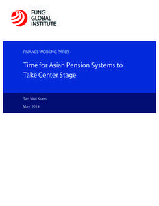    FINANCE WORKING PAPER Time for Asian Pension Systems to Take Center Stage