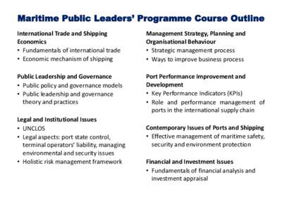 Maritime Public Leaders’ Programme Course Outline International Trade and Shipping Economics • Fundamentals of international trade • Economic mechanism of shipping