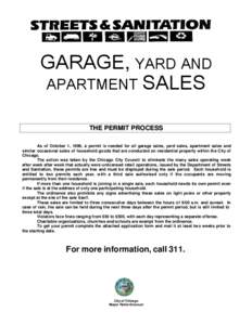 GARAGE, YARD AND APARTMENT SALES THE PERMIT PROCESS As of October 1, 1996, a permit is needed for all garage sales, yard sales, apartment sales and similar occasional sales of household goods that are conducted on reside