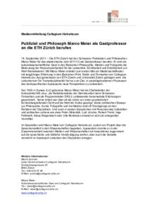 Medienmitteilung Collegium Helveticum  Publizist und Philosoph Marco Meier als Gastprofessor an die ETH Zürich berufen 14. September 2011 – Die ETH Zürich hat den Schweizer Publizisten und Philosophen Marco Meier fü