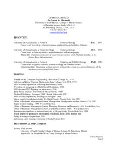 CURRICULUM VITAE Dr. Steven A. Murawski University of South Florida, College of Marine Science 140 Seventh Avenue South, MSL 118 St. Petersburg, Florida, 33701, USA Tel: [removed]