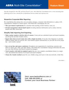 ABRA Multi-Site Consolidation™  Feature Sheet Specially designed for Abra HR® and Abra Payroll® users, Abra Multi-Site Consolidation turns a time-consuming data gathering process into a smooth flow of information bet