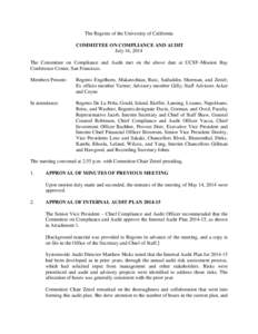 The Regents of the University of California COMMITTEE ON COMPLIANCE AND AUDIT July 16, 2014 The Committee on Compliance and Audit met on the above date at UCSF–Mission Bay Conference Center, San Francisco. Members Pres