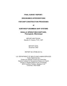 FINAL SURVEY REPORT: ERGONOMICS INTERVENTIONS FOR SHIP CONSTRUCTION PROCESSES at NORTHRUP GRUMMAN SHIP SYSTEMS INGALLS OPERATIONS SHIPYARD,