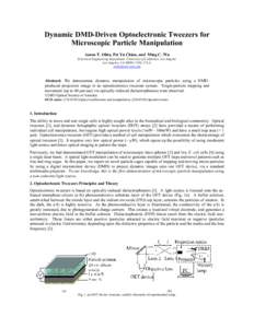 Dynamic DMD-Driven Optoelectronic Tweezers for Microscopic Particle Manipulation Aaron T. Ohta, Pei Yu Chiou, and Ming C. Wu Electrical Engineering Department, University of California, Los Angeles Los Angeles, CA 90095-