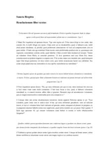 Sancta Birgitta Reuelacionum liber sextus Verba matris Dei ad sponsam narrancia pulchritudinem Christi et qualiter frequenter Iudei in aliquo agone cordis positi ibant ad inspiciendum vultum eius et consolabantur. Cap. I