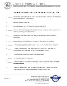 County of Fairfax, Virginia To protect and enrich the quality of life for the people, neighborhoods and diverse communities of Fairfax County MOBILE FOOD SERVICE VEHICLE CHECKLIST 1.