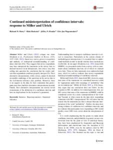 Psychon Bull Rev:131–140 DOIs13423Continued misinterpretation of confidence intervals: response to Miller and Ulrich Richard D. Morey1 · Rink Hoekstra2 · Jeffrey N. Rouder3 · Eric-Jan 