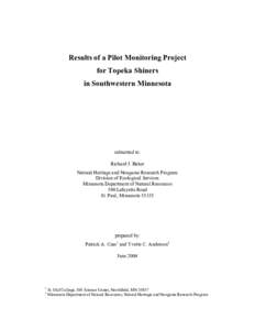 Results of a Pilot Monitoring Project for Topeka Shiners in Southwestern Minnesota submitted to: Richard J. Baker