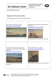 www.achistoryunits.edu.au  Images of the prison hulks The following images of prison hulks are available online.  Prison Hulks at Portsmouth, ca. 1814: