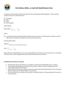 First Nation, Métis, or Inuit Self-Identification Form In reference to the Rainy River District School Board’s Policy 4.60 Aboriginal Self-identification, I wish to identify myself (over 18) or my child (under 18) as: