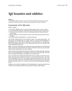 TEX beauties and oddities  TEX beauties and oddities Abstract The BachoTEX 2009 conference continued the Pearls of TEX Programming open session introduced in 2005 during which volunteers present TEX-related tricks and sh