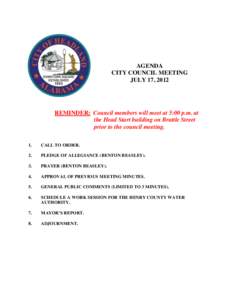 AGENDA CITY COUNCIL MEETING JULY 17, 2012 REMINDER: Council members will meet at 5:00 p.m. at the Head Start building on Brattle Street