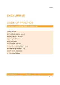 [removed]SYS3 LIMITED CODE OF PRACTICE COMPLAINT HANDLING AND DISPUTE RESOLUTION