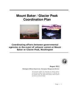 Mount Baker / Glacier Peak Coordination Plan Coordinating efforts between governmental agencies in the event of volcanic unrest at Mount Baker or Glacier Peak, Washington