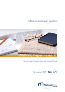 Institutions and export dynamics  Working Paper Research by Luis Araujo, Giordano Mion and Emanuel Ornelas  February 2012 