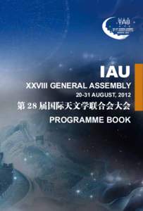 IAU  XXVIII General Assembly[removed]August, 2012  第 28 届国际天文学联合会大会