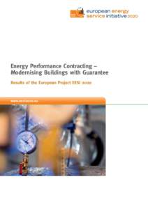 Energy Performance Contracting – Modernising Buildings with Guarantee Results of the European Project EESI 2020 www.eesi2020.eu