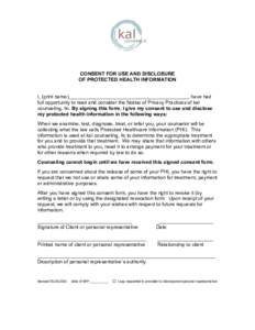 CONSENT FOR USE AND DISCLOSURE OF PROTECTED HEALTH INFORMATION I, (print name)___________________________________________, have had full opportunity to read and consider the Notice of Privacy Practices of kal counseling,