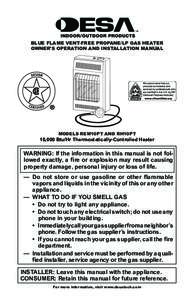 BLUE FLAME VENT-FREE PROPANE/LP GAS HEATER OWNER’S OPERATION AND INSTALLATION MANUAL Models REM10PT and RH10PT  10,000 Btu/Hr Thermostatically-Controlled Heater