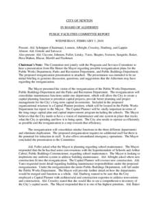 CITY OF NEWTON IN BOARD OF ALDERMEN PUBLIC FACILITIES COMMITTEE REPORT WEDNESDAY, FEBRUARY 3, 2010 Present: Ald. Schnipper (Chairman), Lennon, Albright, Crossley, Danberg, and Lappin Absent: Ald. Gentile and Salvucci