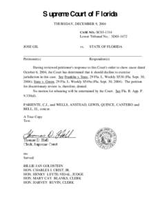 Supreme Court of Florida THURSDAY, DECEMBER 9, 2004 CASE NO.: SC03-1314 Lower Tribunal No.: 3D03-1472 JOSE GIL