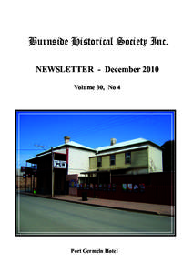 Burnside Historical Society Inc. NEWSLETTER - December 2010 Volume 30, No 4 Port Germein Hotel