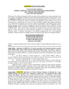 AMENDED NOTICE OF HEARING STATE OF NEW MEXICO ENERGY, MINERALS AND NATURAL RESOURCES DEPARTMENT OIL CONSERVATION DIVISION SANTA FE, NEW MEXICO The State of New Mexico through its Oil Conservation Division hereby gives no