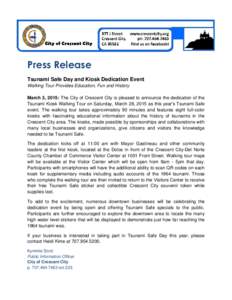 Press Release Tsunami Safe Day and Kiosk Dedication Event Walking Tour Provides Education, Fun and History March 3, 2015: The City of Crescent City is pleased to announce the dedication of the Tsunami Kiosk Walking Tour 