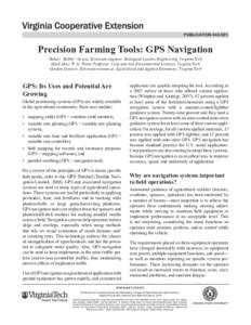 publication[removed]Precision Farming Tools: GPS Navigation Robert “Bobby” Grisso, Extension engineer, Biological Systems Engineering, Virginia Tech Mark Alley, W. G. Wysor Professor, Crop and Soil Environmental Sci