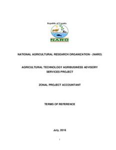 Republic of Uganda  NATIONAL AGRICULTURAL RESEARCH ORGANIZATION - (NARO) AGRICULTURAL TECHNOLOGY AGRIBUSINESS ADVISORY SERVICES PROJECT