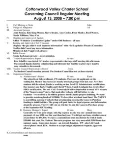 Cottonwood Valley Charter School Governing Council Regular Meeting August 13, 2008 – 7:00 pm I. II. III.