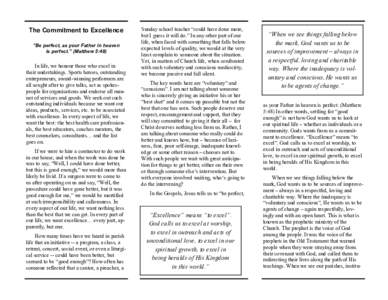 The Commitment to Excellence “Be perfect, as your Father in heaven is perfect.” (Matthew 5:48) In life, we honour those who excel in their undertakings. Sports heroes, outstanding