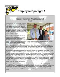 Employee Spotlight ! Tommy Hatcher, Area Specialist Area 6 Tommy began his career with Farmers Home Administration on[removed]Yes, he and the group hired with him