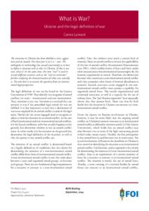 What is War? Ukraine and the legal definition of war Carina Lamont The situation in Ukraine has been labelled a crisis, aggression and an assault. Few have put it as it is – war. The ambiguity in terminology has caused