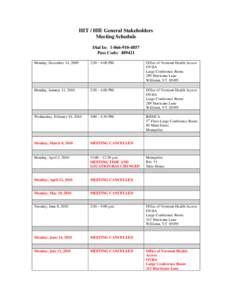 HIT / HIE General Stakeholders Meeting Schedule Dial In: [removed]Pass Code: [removed]Monday, December 14, 2009