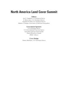North America Land Cover Summit Editors Jon C. Campbell, U.S. Geological Survey K. Bruce Jones, U.S. Geological Survey Jonathan H. Smith, U.S. Geological Survey Matthew T. Koeppe, Association of American Geographers