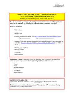 OOS Renewal Online Education MARYLAND HIGHER EDUCATION COMMISSION Out-of-State Online Education Registration Form Renewal Registration (July 1, 2014– June 30, 2015)