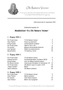 Ole Rømers Venner Forening for udbredelse af kendskabet til dansk astronomis historie med særligt henblik på Ole Rømers liv og gerning Albertslund den 23. september 2012