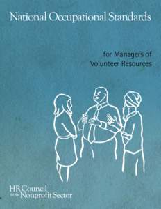 National Occupational Standards for Managers of Volunteer Resources Contents The HR Council takes action on nonprofit labour force issues.