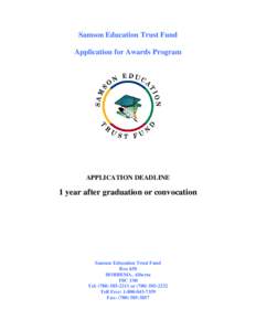 Samson Education Trust Fund Application for Awards Program APPLICATION DEADLINE  1 year after graduation or convocation