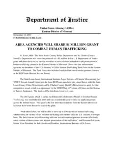 United States Attorney’s Office Eastern District of Missouri September 18, 2013 FOR IMMEDIATE RELEASE  AREA AGENCIES WILL SHARE $1 MILLION GRANT