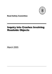 Road Safety Committee  Inquiry into Crashes Involving Roadside Objects  March 2005