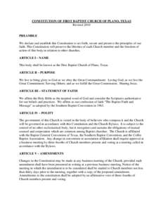 CONSTITUTION OF FIRST BAPTIST CHURCH OF PLANO, TEXAS Revised 2010 PREAMBLE We declare and establish this Constitution to set forth, secure and preserve the principles of our faith. This Constitution will preserve the lib