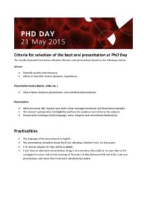 Criteria for selection of the best oral presentation at PhD Day The Faculty Research Committee will select the best oral presentation based on the following criteria: Science  