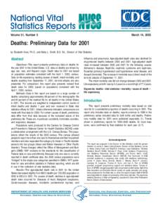 Volume 51, Number 5  March 14, 2003 Deaths: Preliminary Data for 2001 by Elizabeth Arias, Ph.D., and Betty L. Smith, B.S. Ed., Division of Vital Statistics